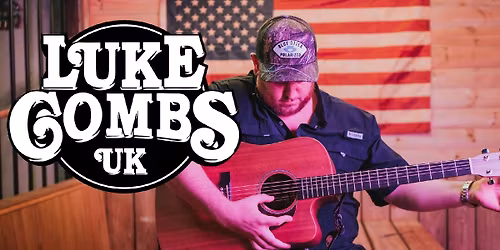 \ud83d\udea8 TICKETS SELLING FAST! \ud83e\udd20 Luke Combs UK Tribute in concert + special guest \u2b50\ufe0f\u2b50\ufe0f\u2b50\ufe0f\u2b50\ufe0f\u2b50\ufe0f