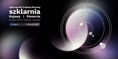 Og\u00f3lnopolski Festiwal Filmowy Szklarnia Kujawy i Pomorze | Program