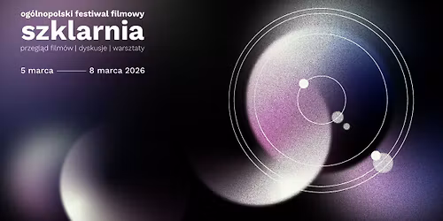 Og\u00f3lnopolski Festiwal Filmowy Szklarnia 2026 | Program