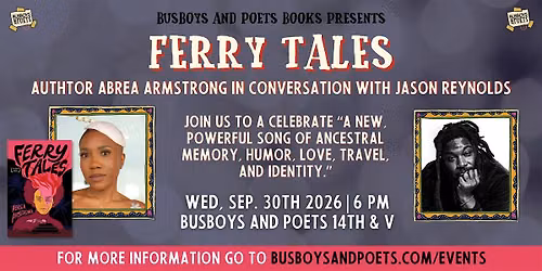 FERRY TALES w\/ Abrea Armstrong and Jason Reynolds | A Busboys and Poets Boo