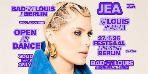 Bad Like Louis X Festsaal Kreuzberg Open Air w\/ JEA, DJ Louis & Romana