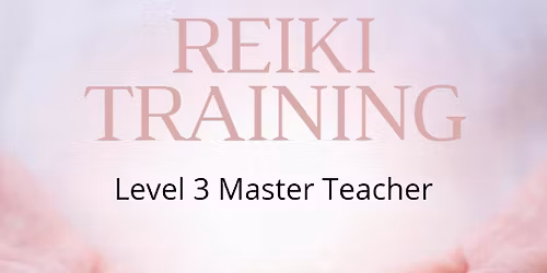 Reiki Level 3 Master Teacher Training