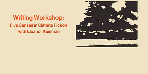 Writing Workshop: Five Senses in Climate Fiction