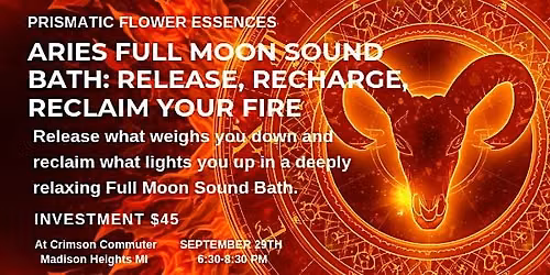 Aries Full Moon Sound Bath \u2014 Release, Recharge, Reclaim Your Fire