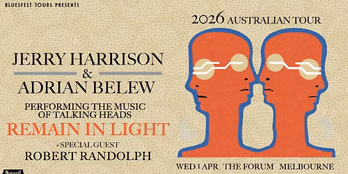 JERRY HARRISON & ADRIAN BELEW "REMAIN IN LIGHT" | The Forum, Melb