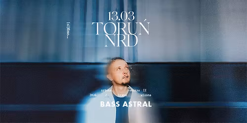 BASS ASTRAL | TORU\u0143 | NRD | SZTUKA REMIKSU II