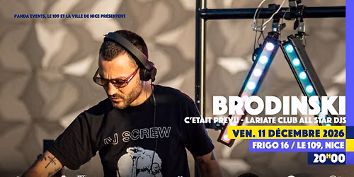 BRODINSKI X C'\u00c9TAIT PR\u00c9VU \/\/ VEN.11 D\u00c9CEMBRE 2026 \/\/ FRIGO 16