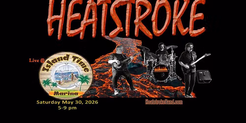 Heatstroke rockin' Island Time Marina Saturday!