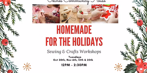 Homemade for the Holidays - Sewing & Craft Workshops