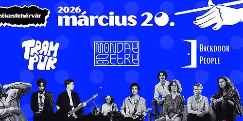 Backdoor People \/\/ Monday Poetry \/\/ Tramp\u00far \/\/ Sz\u00e9kesfeh\u00e9rv\u00e1r - Nyolcas M\u0171hely