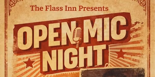 Open Mic Night at The Flass! 