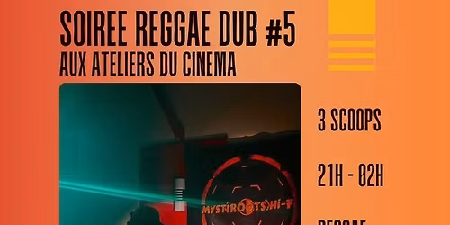 Soir\u00e9e reggae Dub #5 - Mystiroots Hi-Fi full crew