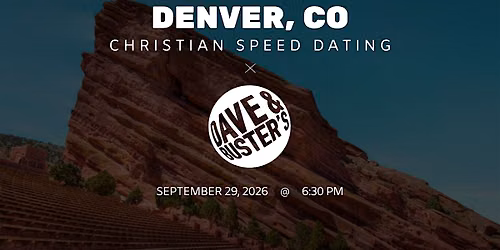 \u271d\ufe0fDenver Christian Speed Dating | IYKYK Dating | 20s-30s | 9\/29\/26
