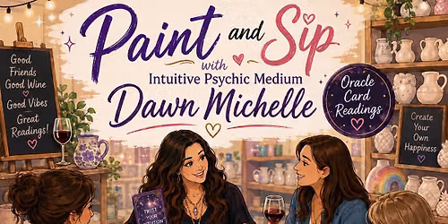 Paint and Sip with Intuitive Psychic Medium Dawn Michelle