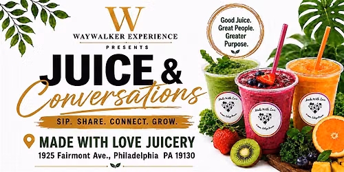 Waywalker Experience Presents : Juice & Conversations