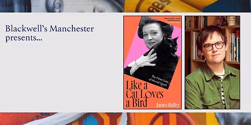 LIKE A CAT LOVES A BIRD: James Bailey in conversation with Jenn Ashworth