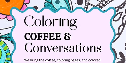 Coloring Coffee & Conversations
