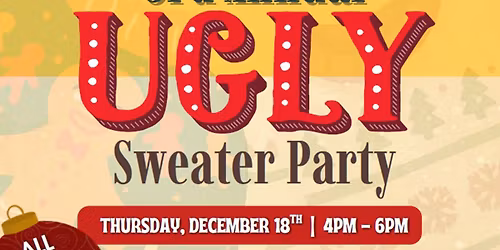 3rd Annual Ugly Sweater Party