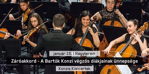 Z\u00e1r\u00f3akkord - A Bart\u00f3k Konzi v\u00e9gz\u0151s di\u00e1kjainak \u00fcnneps\u00e9ge