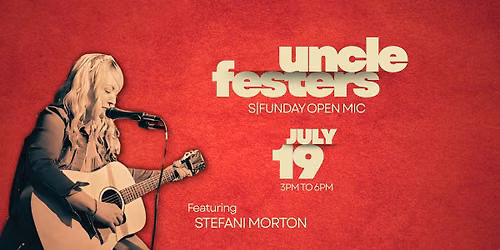 Stefani Morton | Uncle Festers S\/Funday Open Mic