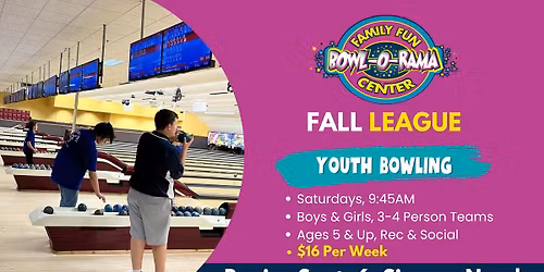Bowl-O-Rama Fall League - Youth Bowling - Saturdays, 9:45 AM