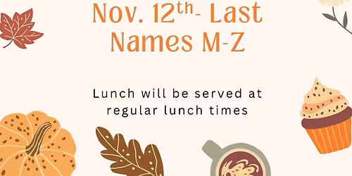Thanksgiving Lunch! Last Names M-Z