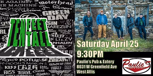 Ten Feet Tall at Paulie's Saturday April 25