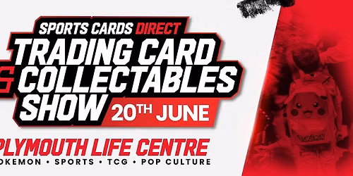 Sports Cards Direct Trading Card & Collectables Show. — The Plymouth Life Centre