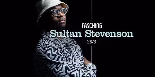 Sultan Stevenson | Fasching, Stockholm