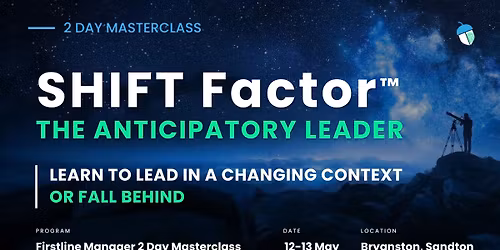 Anticipatory Leadership Masterclass for First Line Managers | 12\u201313 May 2026 | Bryanston