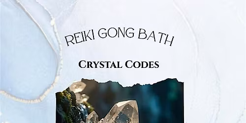 Reiki Gong Bath- Crystal Codes