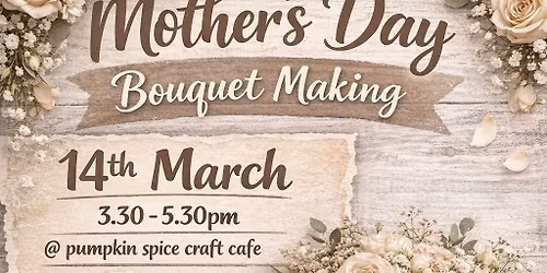 Make your own Mother\u2019s Day Bouquet 