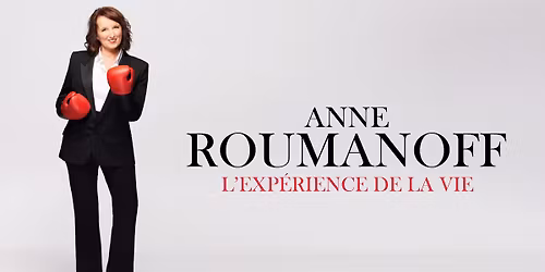 Anne Roumanoff "L'Exp\u00e9rience de la Vie"