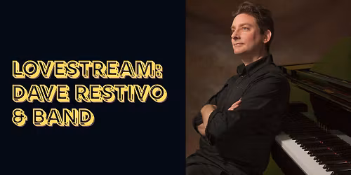 Lovestream: Dave Restivo & Band\tJazz - Jazz at the Griff