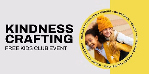 \ud83d\udc9b KIDS CLUB: KINDNESS CRAFTING \ud83d\udc9b