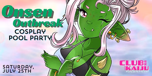 Onsen Outbreak: Cosplay Pool Party (7.25)