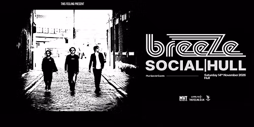 This Feeling: Breeze + special guests  | Social | Hull