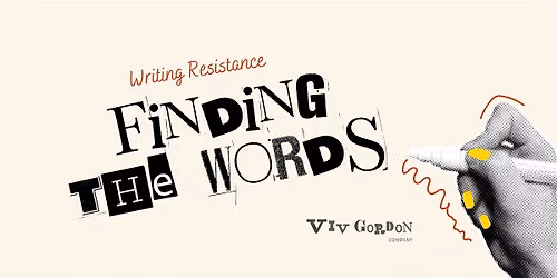 Finding The Words: Writing Resistance