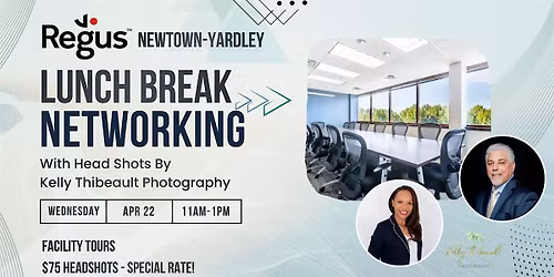 Lunch Break Business Networking and Headshots at Regus Newtown