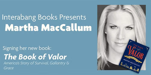 Martha MacCallum THE BOOK OF VALOR signing at Interabang Books