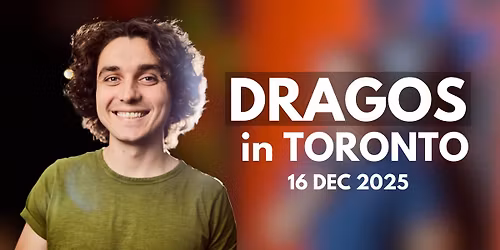 Dragos in TORONTO | 16.12.2025 | - Source of Sadness! + Crowd Work
