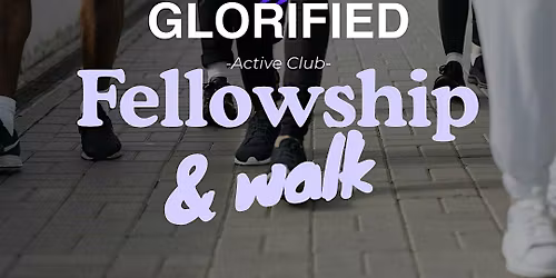 Fellowship and Walk
