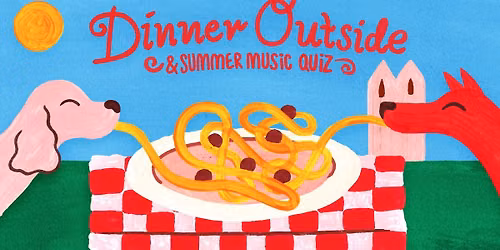 Dinner Outside & Summer Music Quiz