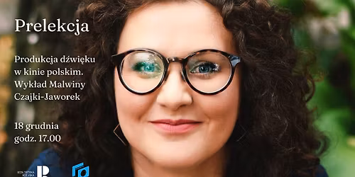 Produkcja d\u017awi\u0119ku w kinie polskim | WYK\u0141AD MALWINY CZAJKI-JAWOREK