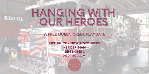 FREE Queen Creek Playdate: Hanging with Our Heroes