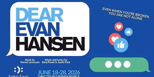 Dear Evan Hansen presented by Take Two Productions