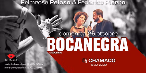 Milonga La Bocanegra - dj Chamaco + camei canori di Primrose Peloso & Federico Pierro