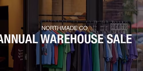 Annual Warehouse Sale - Northmade Co