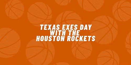 Texas Exes Day with the Houston Rockets (Katy Chapter)