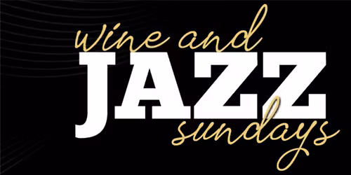Wine & Jazz Sundays